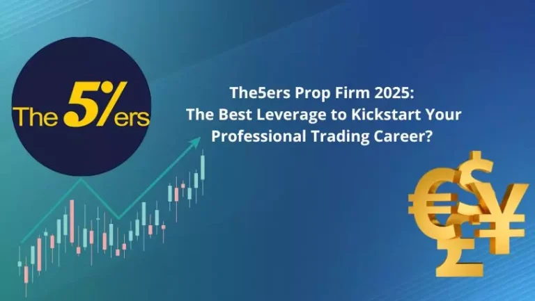 The5ers Prop Firm 2025: The Best Leverage to Kickstart Your Professional Trading Career?