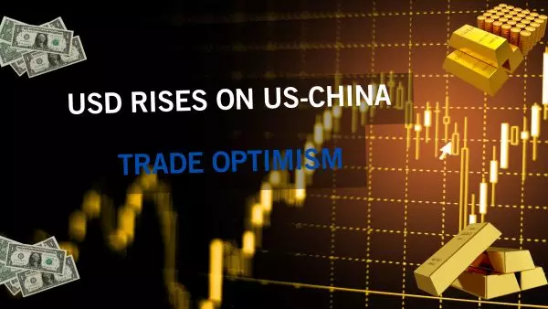 USD Strengthens Amid US-China Trade Optimism