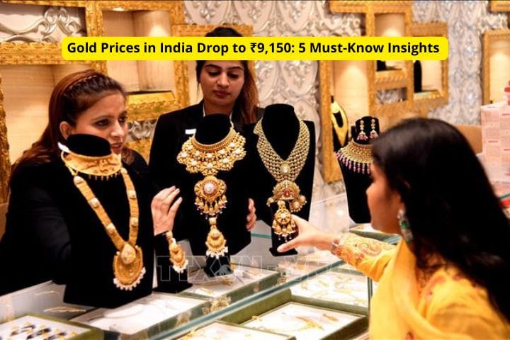 Gold Prices in India Drop to ₹9,150: 5 Must-Know Insights 